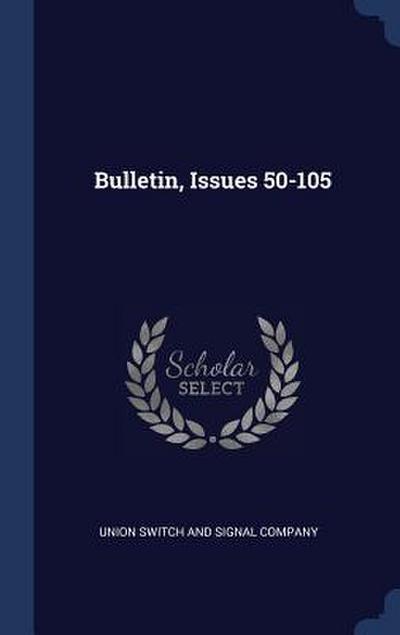 Bulletin, Issues 50-105