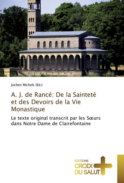 A. J. de Rancé: De la Sainteté et des Devoirs de la Vie Monastique