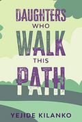 Daughters Who Walk This Path