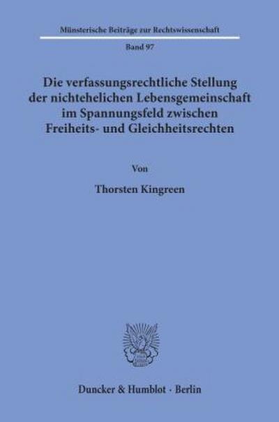 Die verfassungsrechtliche Stellung der nichtehelichen Lebensgemeinschaft im Spannungsfeld zwischen Freiheits- und Gleichheitsrechten.