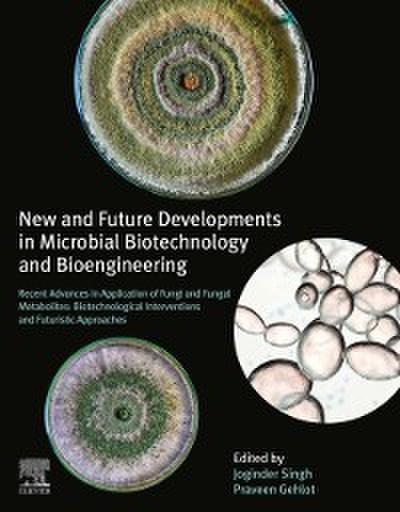 New and Future Developments in Microbial Biotechnology and Bioengineering