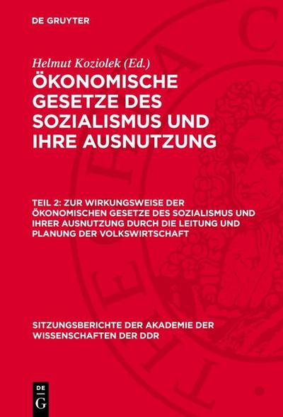 Ökonomische Gesetze des Sozialismus und ihre Ausnutzung, Teil 2, Zur Wirkungsweise der ökonomischen Gesetze des Sozialismus und ihrer Ausnutzung durch die Leitung und Planung der Volkswirtschaft