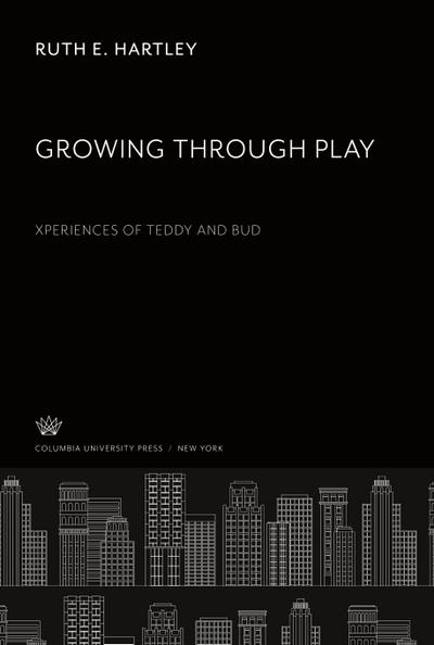 Growing Through Play Experiences of Teddy and Bud