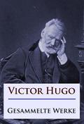 Victor Hugo - Gesammelte Werke von Victor Hugo | Ebook