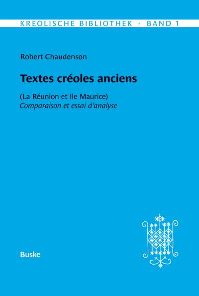 Kreolische Bibliothek 1: Textes créoles anciens