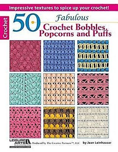 50 Fabulous Crochet Bobbles, Popcorns, and Puffs
