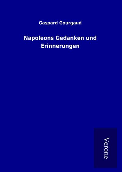 Napoleons Gedanken und Erinnerungen