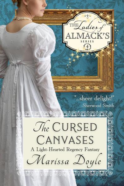 The Cursed Canvases: A Light-Hearted Regency Fantasy (The Ladies of Almack’s, #4)
