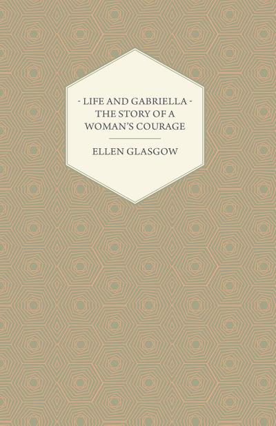 Life and Gabriella - The Story of a Woman’s Courage
