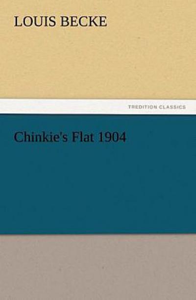 Chinkie’s Flat 1904
