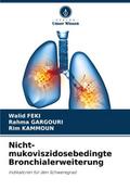 Nicht-mukoviszidosebedingte Bronchialerweiterung