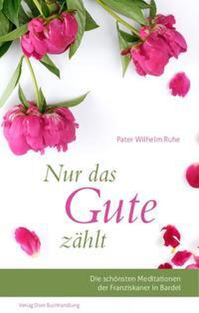 Nur das Gute zählt