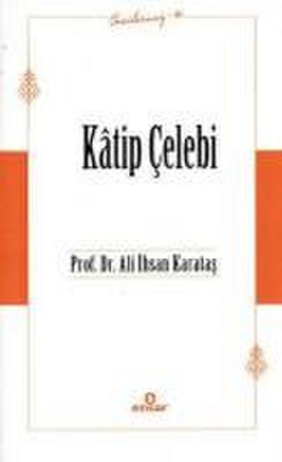 Katip Celebi - Öncülerimiz 34