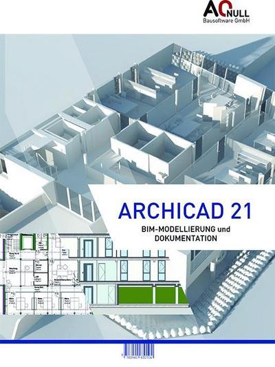 Archicad 21 BIM-Modellierung und Dokumentation