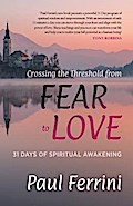 Crossing the Threshold from Fear to Love