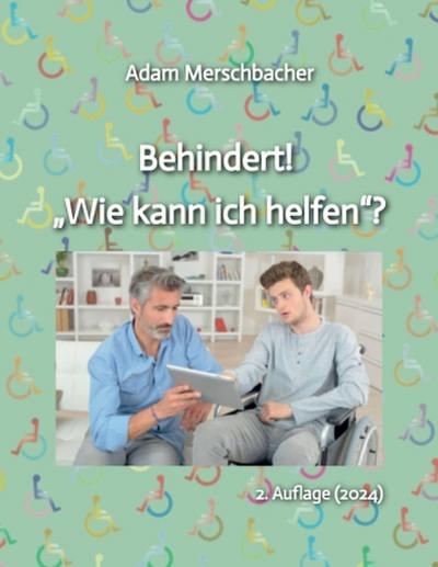 Behindert! "Wie kann ich helfen"?