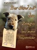 Der Hund mit dem Zeugnis und andere Trompeterbüche
