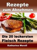 Rezepte zum Abnehmen - Die 20 leckersten Fleisch R
