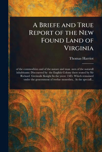 A Briefe and True Report of the New Found Land of Virginia