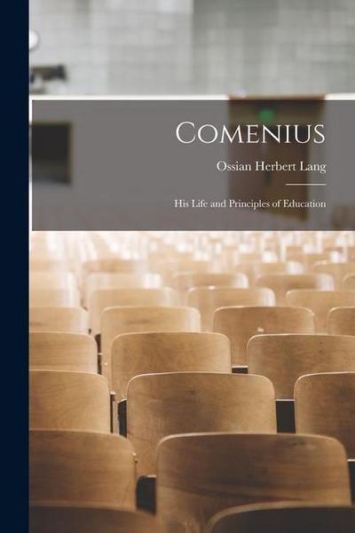 Comenius: His Life and Principles of Education