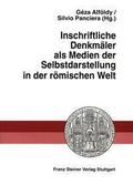 Inschriftliche Denkmäler als Medien der Selbstdars