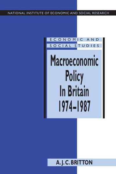 Macroeconomic Policy in Britain 1974 1987