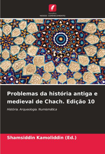 Problemas da história antiga e medieval de Chach. Edição 10