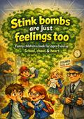 Stink bombs are just feelings too