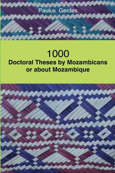 1000 Doctoral Theses by Mozambicans or about Mozambique