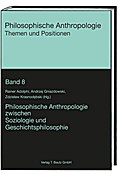 Philosophische Anthropologie zwischen Soziologie und Geschichtsphilosophie