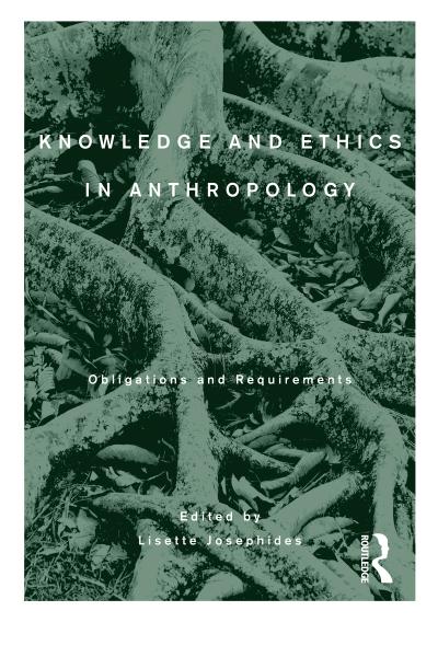 Knowledge and Ethics in Anthropology