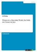 Women in a Masculine World. Zur Rolle der Frauen i