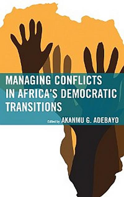 Managing Conflicts in Africa’s Democratic Transitions