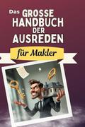 Das große Handbuch der Ausreden für Makler