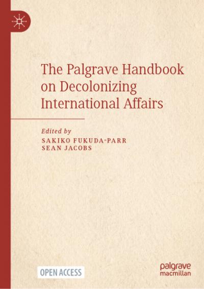 The Palgrave Handbook on Decolonizing International Affairs