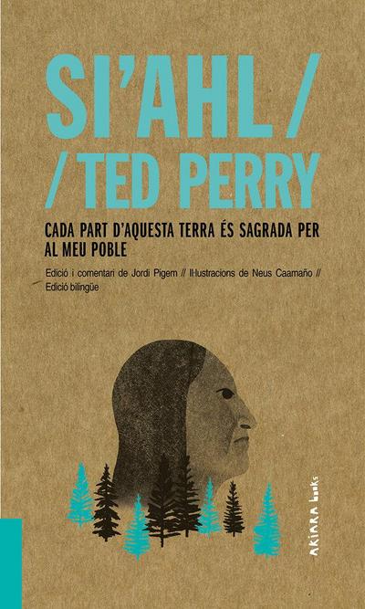 Si’ahl / Ted Perry: Cada part d’aquesta terra és sagrada per al meu poble