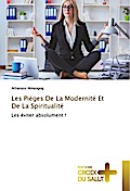 Les Pièges De La Modernité Et De La Spiritualité