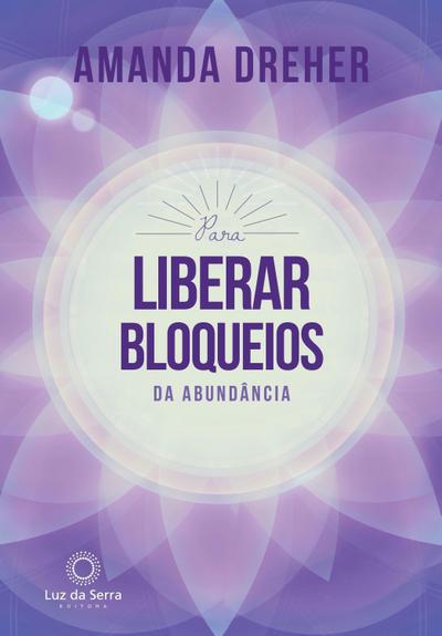 Para Liberar Bloqueios da Abundância