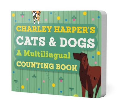 Charley Harper’s Cats and Dogs: A Multilingual Counting Book
