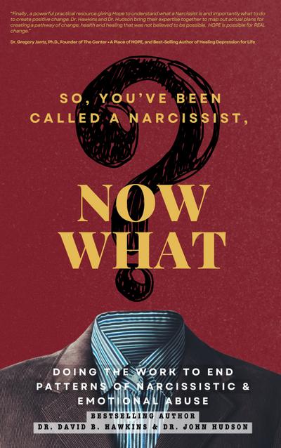 So You’ve Been Called a Narcissist, Now What?