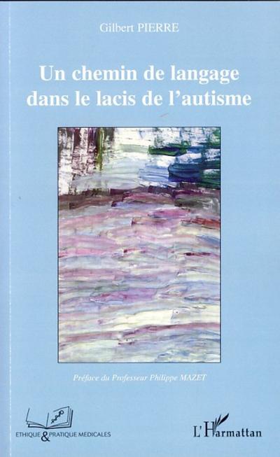 Un chemin de langage dans le lacis de l’autisme