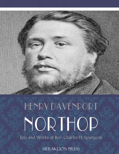 Life and Works of Rev. Charles H. Spurgeon