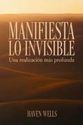 MANIFIESTA LO INVISIBLE: Una realización más profunda