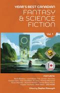 Year’s Best Canadian Fantasy and Science Fiction
