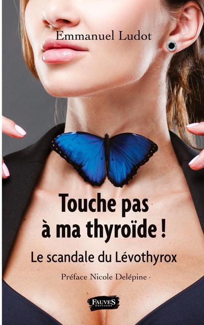 Touche pas à ma thyroïde !