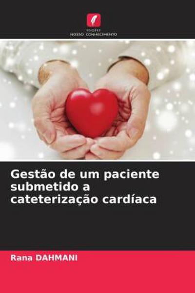 Gestão de um paciente submetido a cateterização cardíaca