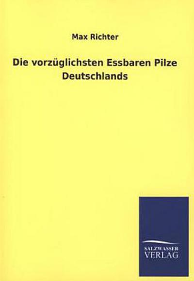 Die vorzüglichsten Essbaren Pilze Deutschlands