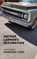 Mother Larman’s Destination