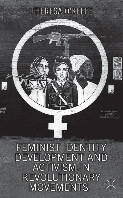Feminist Identity Development and Activism in Revolutionary Movements
