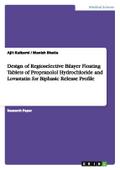 Design of Regioselective Bilayer Floating Tablets of Propranolol Hydrochloride and Lovastatin for Biphasic Release Profile